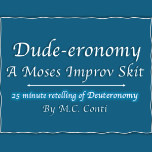 "Dude-eronomy" The Moses Improv Skit